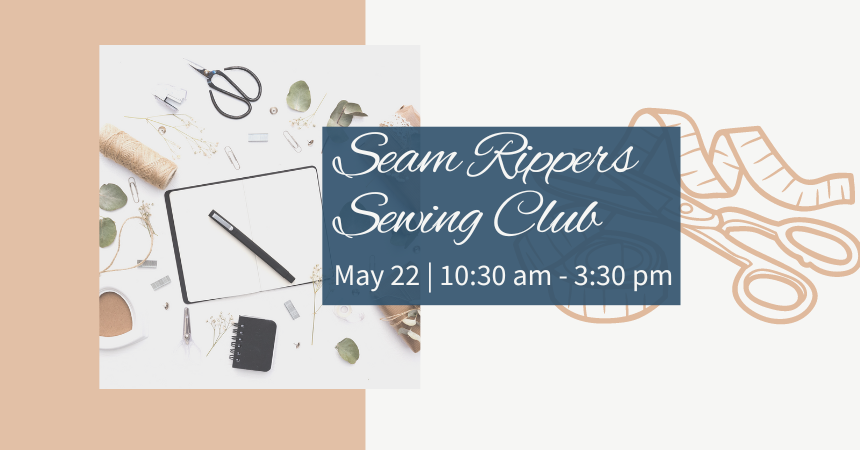 Seam Rippers Sewing Group May 2024